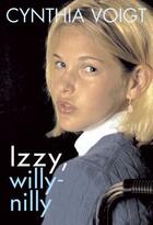 Couverture du livre « Izzy, Willy-Nilly » de Cynthia Voigt aux éditions Atheneum Books For Young Readers