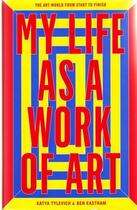 Couverture du livre « My life as a work of art » de Eastham Ben aux éditions Laurence King