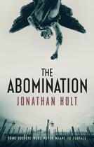 Couverture du livre « The Abomination » de Jonathan Holt aux éditions Head Of Zeus