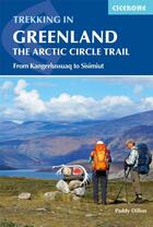 Couverture du livre « TREKKING IN GREENLAND -2ND EDITION- - THE ARCTIC CIRCLE TRAIL » de Paddy Dillon aux éditions Cicerone Press