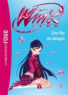 Couverture du livre « Winx Club Tome 33 : une fée en danger » de Sophie Marvaud aux éditions Hachette Jeunesse