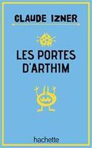 Couverture du livre « Les portes d'Arthim » de Claude Izner aux éditions Le Livre De Poche Jeunesse