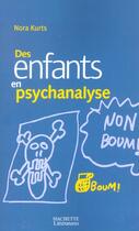Couverture du livre « Des enfants en psychanalyse » de Nora Kurts aux éditions Hachette Litteratures