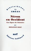 Couverture du livre « Néron en Occident, une figure de l'histoire » de Donatien Grau aux éditions Gallimard