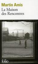 Couverture du livre « La maison des rencontres » de Martin Amis aux éditions Gallimard