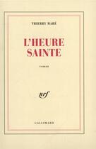 Couverture du livre « L'heure sainte » de Mare Thierry aux éditions Gallimard