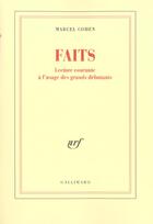 Couverture du livre « Faits ; lecture courante à l'usage des grands débutants » de Marcel Cohen aux éditions Gallimard