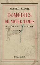 Couverture du livre « Comedies De Notre Temps: La Voie Lactee,Maria » de Savoir A aux éditions Gallimard