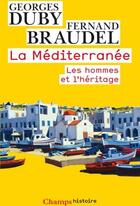 Couverture du livre « La Méditerranée ; les hommes et l'héritage » de Duby/Braudel aux éditions Flammarion