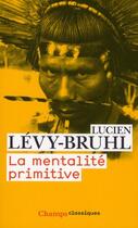 Couverture du livre « La mentalité primitive » de Lucien Levy-Bruhl aux éditions Flammarion