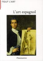 Couverture du livre « L'art espagnol » de Gerard-Powell V. aux éditions Flammarion