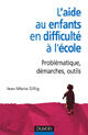 Couverture du livre « L'aide aux enfants en difficulté à l'école » de Jean-Marie Gillig aux éditions Dunod