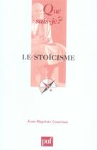Couverture du livre « Le stoïcisme » de Gourinat Jean-Baptis aux éditions Que Sais-je ?