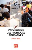 Couverture du livre « L'évaluation des politiques éducatives » de Xavier Pons aux éditions Que Sais-je ?