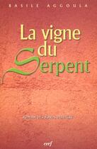 Couverture du livre « La vigne du serpent » de Basile Aggoula aux éditions Cerf