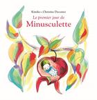 Couverture du livre « Le premier jour de Minusculette » de Kimiko et Christine Davenier aux éditions Ecole Des Loisirs
