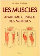 Couverture du livre « Les muscles ; anatomie clinique des membres » de Michel Dufour et Santiago Del Valle aux éditions Maloine