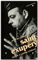 Couverture du livre « Saint-Exupéry, une vie à contre-courant » de Stacy De La Bruyere aux éditions Albin Michel