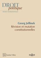 Couverture du livre « Révision et mutation constitutionnelles » de Georges Jellinek aux éditions Dalloz