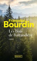 Couverture du livre « Les bois de Battandière » de Francoise Bourdin aux éditions Pocket