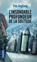 Couverture du livre « L'insondable profondeur de la solitude » de Hao Jingfang aux éditions Pocket