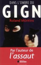 Couverture du livre « Dans l'ombre du GIGN » de Roland Montins aux éditions Rocher