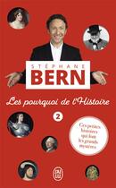 Couverture du livre « Les pourquoi de l'histoire Tome 2 : ces petites histoires qui font les grands mystères » de Stephane Bern aux éditions J'ai Lu