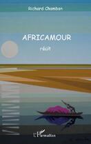 Couverture du livre « Africamour » de Richard Chambon aux éditions L'harmattan