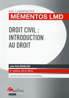 Couverture du livre « Droit civil : introduction au droit 2015-2016 » de Jean-Paul Branlard aux éditions Gualino