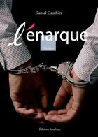 Couverture du livre « L'énarque » de Daniel Gauthier aux éditions Amalthee