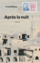 Couverture du livre « Après la nuit » de B Blanc Fred aux éditions Books On Demand