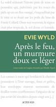 Couverture du livre « Après le feu, un murmure doux et léger » de Evie Wyld aux éditions Actes Sud