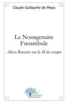 Couverture du livre « Le nonagenaire funambule - allers retours sur le fil du temps » de De Mayo C G. aux éditions Edilivre