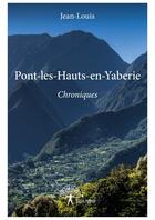 Couverture du livre « Pont-les-Hauts-en-Yaberie » de Jean-Louis aux éditions Editions Edilivre