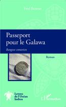 Couverture du livre « Passeport pour le Galawa ; Bangwe comorien » de Fred Bonnet aux éditions L'harmattan