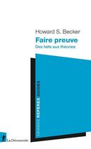 Couverture du livre « Faire preuve ; des faits aux théories » de Howard Saul Becker aux éditions La Decouverte