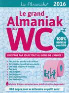 Couverture du livre « Le grand almaniak des WC (édition 2016) » de  aux éditions Editions 365
