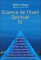 Couverture du livre « Science de l'éveil spirituel IV » de Selim Aissel et Johan Hild aux éditions Ecce