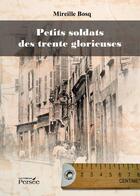 Couverture du livre « Petits soldats des Trente glorieuses » de Mireille Bosq aux éditions Persee
