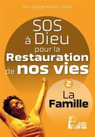 Couverture du livre « SOS à dieu pour la restauration de nos vies : famille l5076 ; la famille » de Hippolyte Muaka Lusavu aux éditions R.a. Image