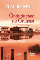 Couverture du livre « Onde de choc sur Gruissan » de Claude Depyl aux éditions T.d.o