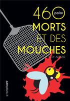 Couverture du livre « 460 morts et des mouches » de Guy Adrian aux éditions Le Texte Vivant