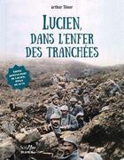 Couverture du livre « Lucien, dans l'enfer des tranchées » de Arthur Tenor aux éditions Scrineo