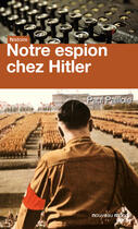 Couverture du livre « Notre espion chez Hitler » de Paul Paillole aux éditions Nouveau Monde