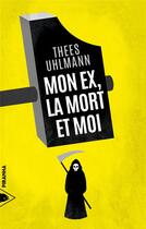 Couverture du livre « Mon ex, la mort et moi » de Thees Uhlmann aux éditions Piranha