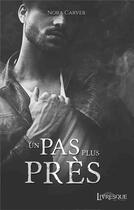 Couverture du livre « Un pas plus pres » de Carver Nora aux éditions Livresque