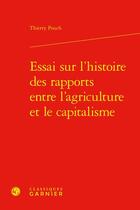 Couverture du livre « Essai sur l'histoire des rapports entre l'agriculture et le capitalisme » de Thierry Pouch aux éditions Classiques Garnier