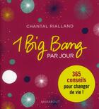 Couverture du livre « Un big bang par jour » de Chantal Rialland aux éditions Marabout