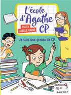 Couverture du livre « L'école d'Agathe - CP ; je suis une grande de CP » de Pakita et Aurelie Grand aux éditions Rageot