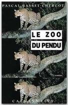 Couverture du livre « Le zoo du pendu » de Pascal Basset-Chercot aux éditions Calmann-levy